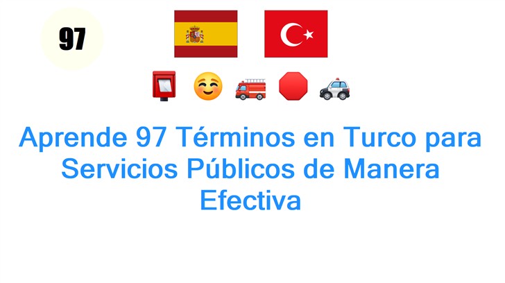 Aprende 97 Términos en Turco para Servicios Públicos de Manera Efectiva